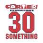 Carter The Unstoppable Sex Machine: 30 Something (Deluxe Edition), CD,CD,CD,DVD