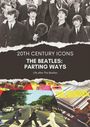 Text: "20TH CENTURY ICONS", "THE BEATLES: PARTING WAYS", "Life after The Beatles". Collage, Beatles-Bilder.