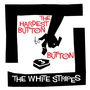 The White Stripes: Hardest Button To Button / St. Ides Of March, SIN