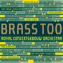 : Brass of the Royal Concertgebouw Orchestra - Brass Too, SACD