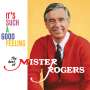 : Mister Rogers: It's Such A Good Feeling - The Best Of Mister Rogers, CD
