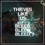 Thieves Like Us: Bleed Bleed Bleed, CD