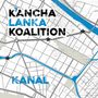 „KANCHA LANKA KOALITION“ und „KANAL“ stehen auf einer grafischen Karte mit blau markiertem Kanal und verbundenen Punkten.