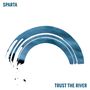 Sparta   : Trust The River, CD