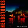 Headstones: Burn All The Ships, CD