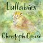 Christoph Croise: Lullabies op. 18 für Cello & Klavier, CD