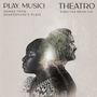 : Theatro - Play, Music!, CD