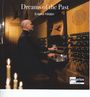 Erland Hilden (geb. 1963): Orgelwerke "Dreams of the Past", CD