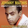 Johnny Mathis: The Complete US Singles As & Bs 1957 - 1962, CD,CD
