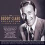 Buddy Clark (Samuel Goldberg): The Buddy Clark Collection 1934 - 1949, CD,CD