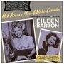 Eileen Barton: If I Knew You Were Comin', CD,CD