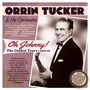 Orrin Tucker: Oh Johnny! The Golden Years 1938 - 1949, CD,CD