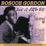 Roscoe Gordon: Just A Little Bit: The Singles Collection 1951 - 1961, CD,CD