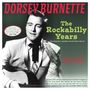 Dorsey Burnette: Rockabilly Years: The Singles & Albums Collection, CD,CD