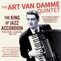 Text: "The Art Van Damme Quintet: The King of Jazz Accordion. Five Early Albums 1947-54." Schwarz-weißes Foto eines Mannes mit Akkordeon.