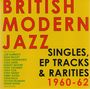 : British Modern Jazz: Singles, EP Tracks & Rarities, CD