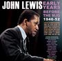 John Lewis: Early Years: Before The MJQ 1946 - 1952, CD
