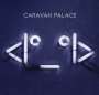 Caravan Palace: <I°_°I>, CD