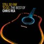 Chris Rea: Still So Far To Go: The Best Of Chris Rea, CD,CD