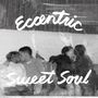 Eccentric Sweet Soul, LP