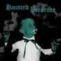 : Haunted Presence, LP,LP