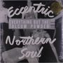 : Eccentric Northern Soul, LP
