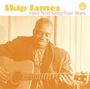 Skip James: Hard Time Killing Floor Blues, CD