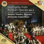 : The Bolshoi Experience - Highlights aus russ.Opern Vol.2, SACD