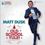 Matt Dusk: Old School Yule!, LP