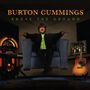 Burton Cummings: Above The Ground, CD