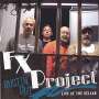 F X Project: Bustin Out Live At The Cellar, CD