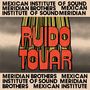 "RUIDO TOVAR" in großer roter Schrift, umgeben von den Worten "MEXICAN INSTITUTE OF SOUND MERIDIAN BROTHERS" in Schwarz.
