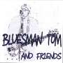 Bluesman Tom Malafarina: Bluesman Tom & Friends, CD