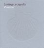 : Santiago a cappella - Polyphony from Spain's Golden Age, CD