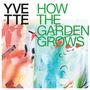 Yvette: How The Garden Grows, LP