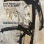 José Medeles & Marc Ribot: High Above the Ground (Limited Edition) (White Vinyl), LP