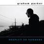 Graham Parker: Deepcut To Nowhere, LP,SIN