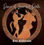 Eric Andersen: Dance Of Love And Death, CD,CD
