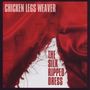 Chicken Legs Weaver: The Silk Ripped Dress, CD