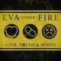 Eva Under Fire: Love, Drugs & Misery (Canary Yellow Vinyl), LP