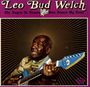 Leo "Bud" Welch: The Angels in Heaven Done Signed My Name, LP