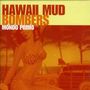 Hawaii Mud Bombers: Mondo Primo, CD