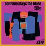 John Coltrane: Coltrane Plays The Blues (180g) (Limited Numbered Edition) (45 RPM), LP,LP