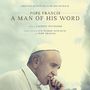 : Pope Francis (Papst Franziskus) A Man Of His Word, CD