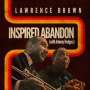 Lawrence Brown: Inspired Abandon, CD