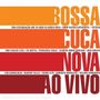 : Bossa Cuca Nova: Ao Vivo, CD,DVD