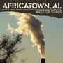 Al Africatown: Ancestor Sounds, CD