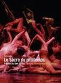 : Leipzig Ballett - Le Sacre du printemps (Strawinsky), DVD