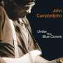 John Campbelljohn: Under The Blue Covers, CD