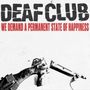 Deaf Club: We Demand A Permanent Sate Of Happiness, CD